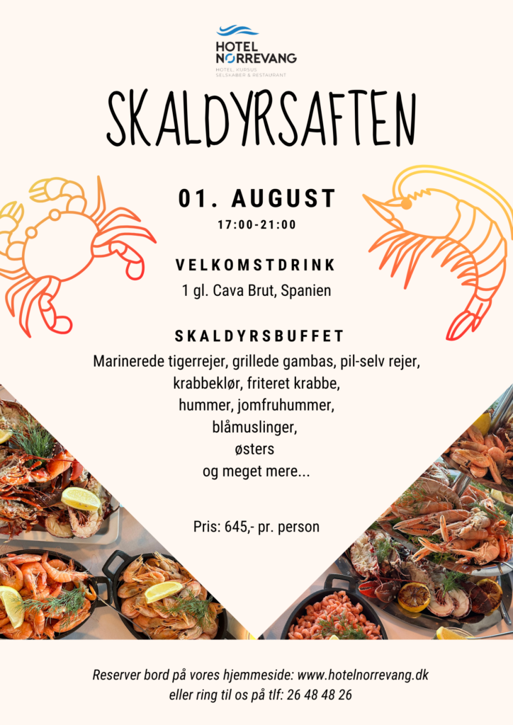 Hotel Nørrevang En plakat til Skaldyrsaften på Hotel Nørrevang med skaldyrsillustrationer og fotos af skaldyrsretter. Arrangementet er den 1. august kl. 17.00-21.00, pris 645 kr., inklusiv velkomstdrink og diverse fisk og skaldyr. Reservationsdetaljer inkluderet.