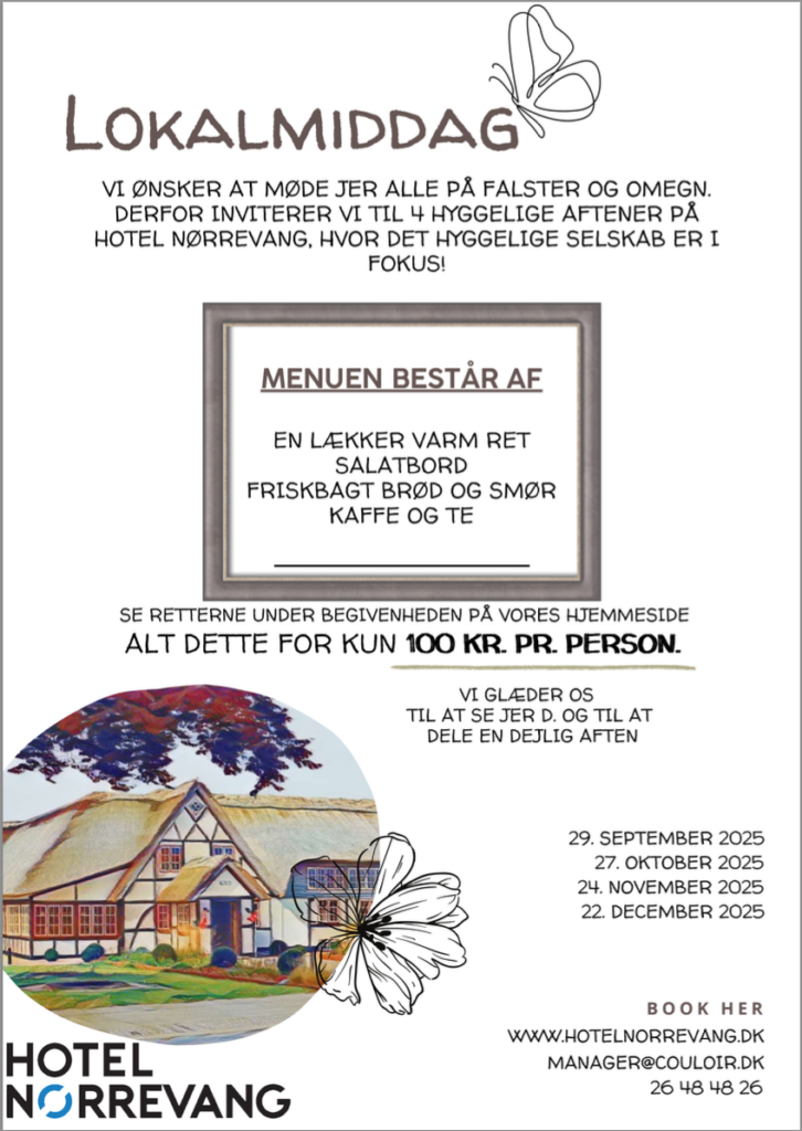 Hotel Nørrevang Plakat for Hotel Nørrevangs lokale middagsarrangement, med et illustreret hus, sommerfugl og middagsdetaljer. Menuen indeholder varm ret, salat, brød, smør, kaffe og te for 100 kr. Datoer og kontaktoplysninger er angivet.