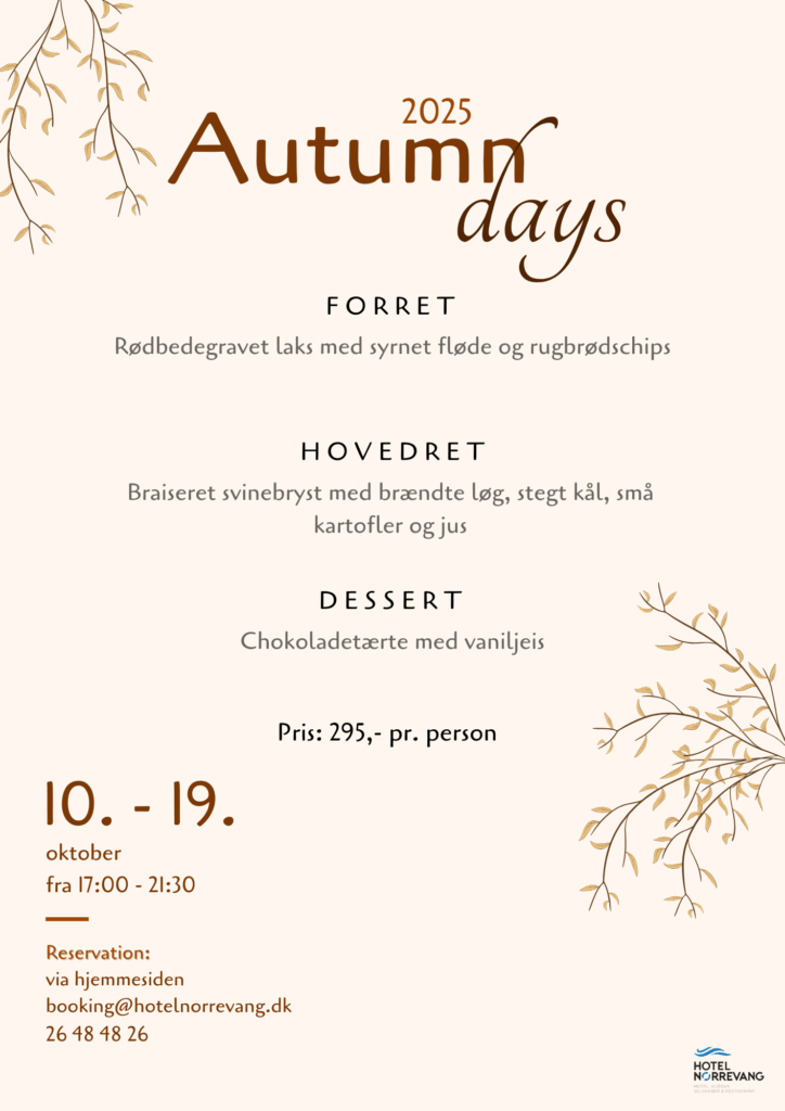 Hotel Nørrevang En beige plakat for "Autumn Days 2025" på Hotel Nørrevang med en tre-retters menu, datoer (10.-19. oktober), tidspunkt, pris og reservationsoplysninger. Brune efterårsblade dekorerer baggrunden.